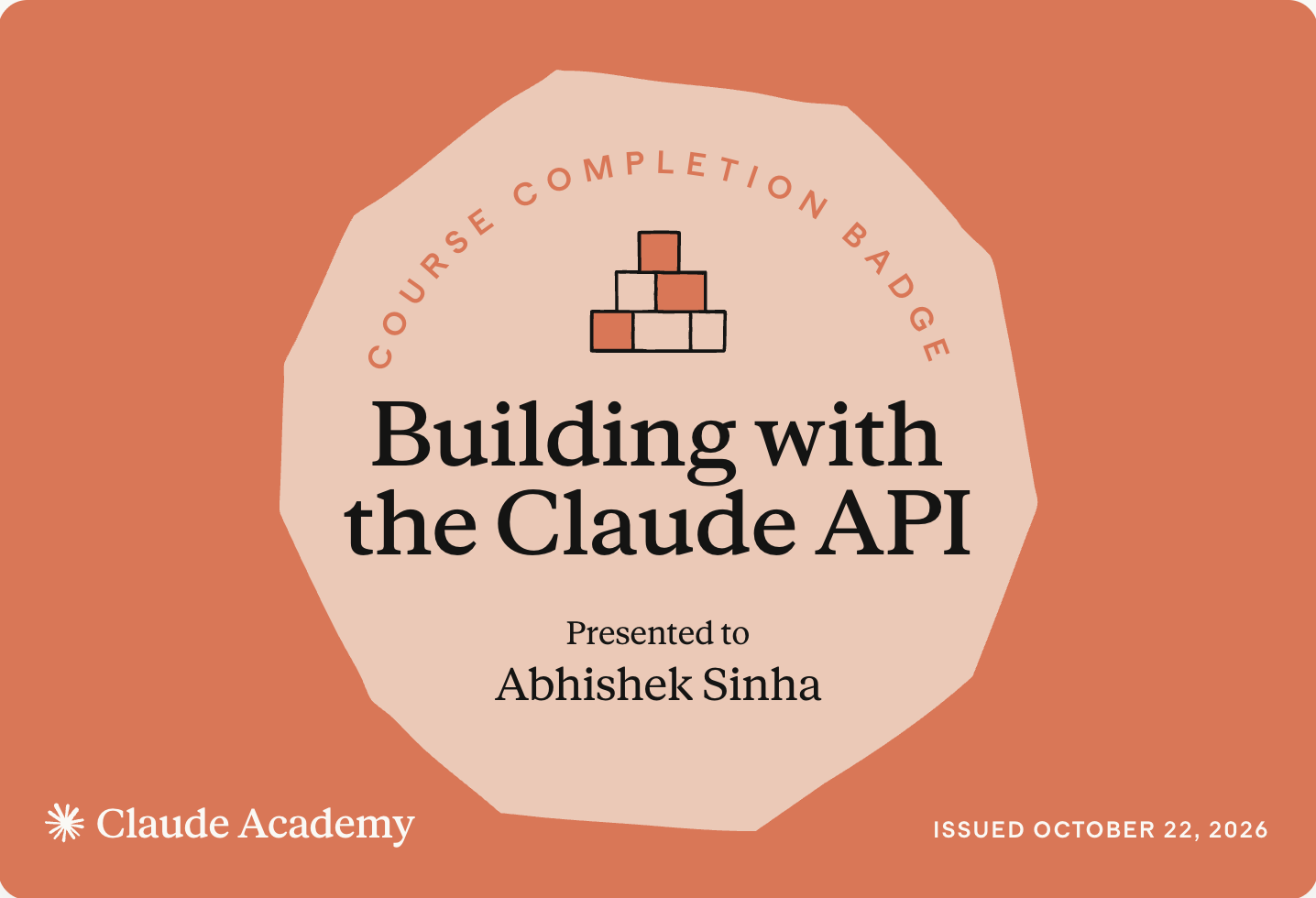 Claude Academy course completion badge: Building with the Claude API, presented to Abhishek Sinha, issued October 22, 2026